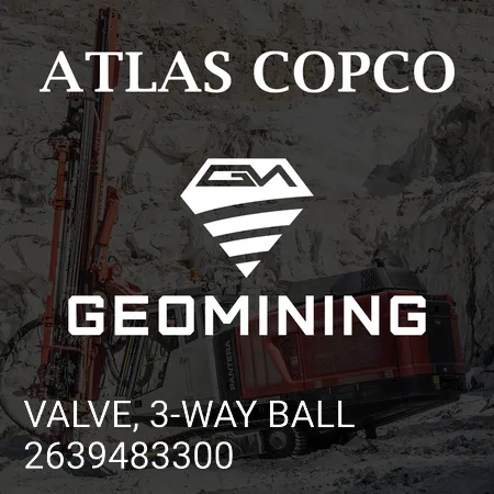2639483300 КЛАПАН, 3-ХОДОВОЙ ШАРОВОЙ Atlas Copco / Epiroc