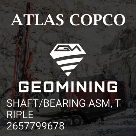 2657799678 ВАЛ/ПОДШИПНИК В СБОРЕ, ТРОЙНОЙ Atlas Copco / Epiroc