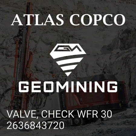 2636843720 КЛАПАН, ОБРАТНЫЙ WFR 30 Atlas Copco / Epiroc